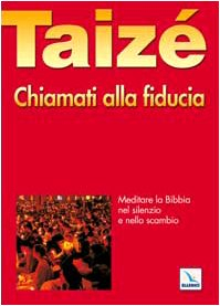 Chiamati alla fiducia – Meditare la Bibbia nel silenzio e nello scambio