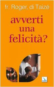 Avverti una felicità?